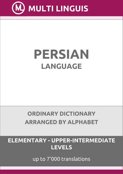 Persian Language (Alphabet-Arranged Ordinary Dictionary, Levels A1-B2) - Please scroll the page down!